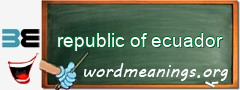 WordMeaning blackboard for republic of ecuador